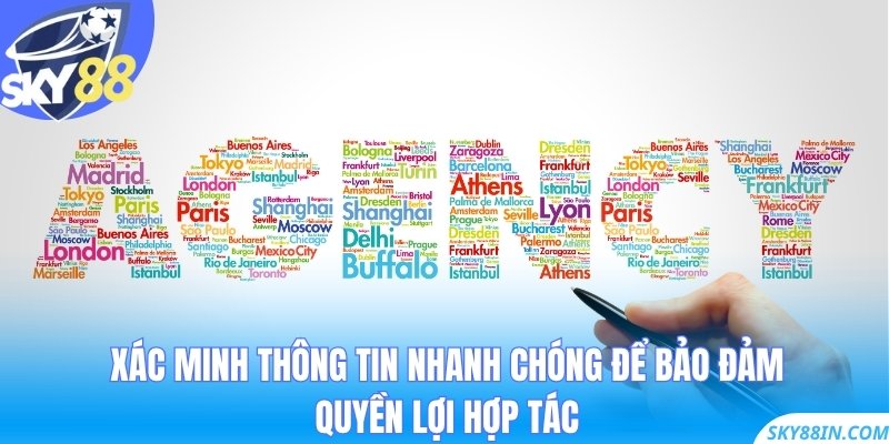 Xác minh thông tin nhanh chóng để bảo đảm quyền lợi hợp tác