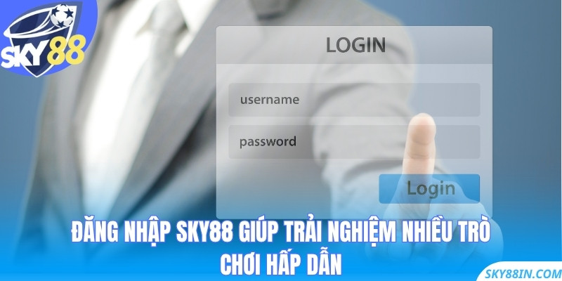 Đăng nhập Sky88 giúp trải nghiệm nhiều trò chơi hấp dẫn