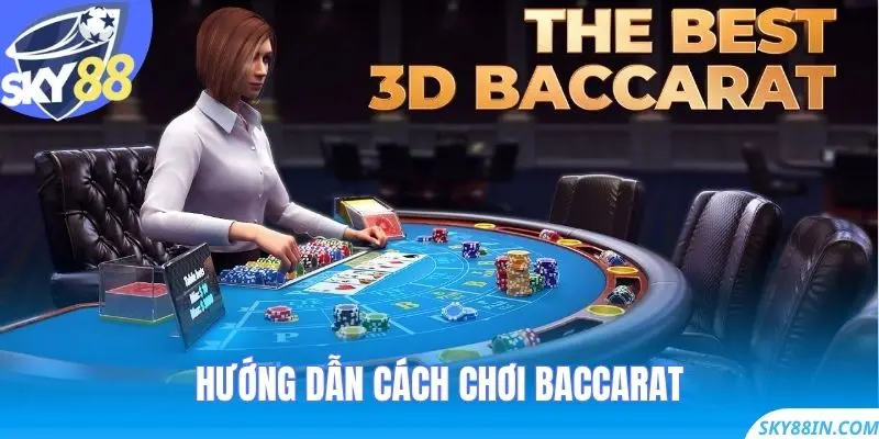 Hướng dẫn cách chơi Baccarat